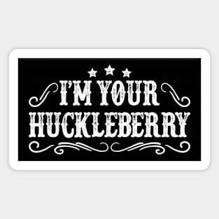 Im your huckleberry, Tombstone Magnet